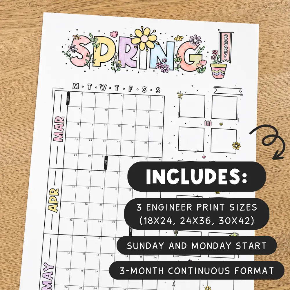A printed spring planner page laid on a wooden surface, featuring a colorful 'SPRING' header, a monthly calendar grid, weekly layouts, and black text overlays that say 'INCLUDES: 3 ENGINEER PRINT SIZES (18X24, 24X36, 30X42), 'SUNDAY AND MONDAY START,' and '3-MONTH CONTINUOUS FORMAT.'.