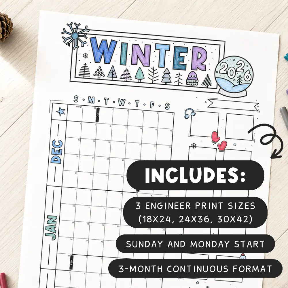 A winter-themed printable calendar poster laid flat on a light wood surface, with a pine cone and scissors as props. The page includes a colorful 'WINTER 2026' header, a monthly calendar grid from January to December, and black text overlays reading 'INCLUDES: 3 ENGINEER PRINT SIZES (18X24, 24X36, 30X42), SUNDAY AND MONDAY START, 3-MONTH CONTINUOUS FORMAT'.